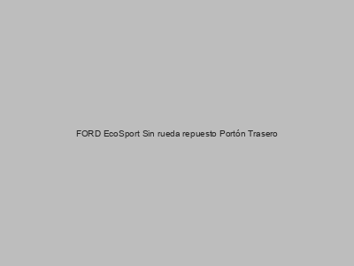 Kits electricos económicos para FORD EcoSport Sin rueda repuesto Portón Trasero